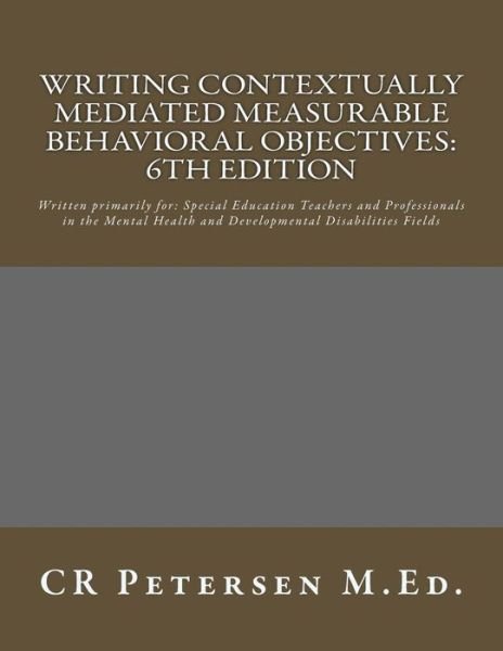 Cover for Cr Petersen M Ed · Writing Contextually Mediated Measurable Behavioral Objectives (Paperback Bog) (2018)