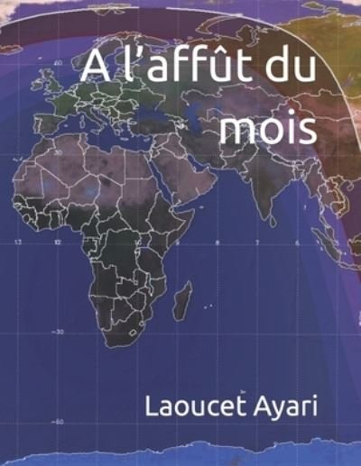 Cover for Laoucet Ayari · A l'affut du mois (Pocketbok) (2021)