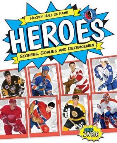 Cover for Eric Zweig · Hockey Hall of Fame Heroes (Book) (2016)