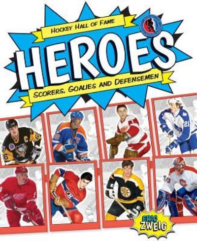 Cover for Eric Zweig · Hockey Hall of Fame Heroes (Book) (2016)