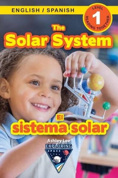 The Solar System: Bilingual (English / Spanish) (Ingles / Espanol) Exploring Space (Engaging Readers, Level 1) - Exploring Space Bilingual (English / Spanish) (Ingles /Espanol) - Ashley Lee - Książki - Engage Books - 9781774764442 - 15 sierpnia 2021