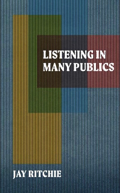 Jay Ritchie · Listening in Many Publics (Pocketbok) (2024)