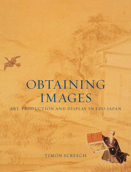 Cover for Timon Screech · Obtaining Images: Art, Production and Display in Edo Japan (Paperback Book) (2017)