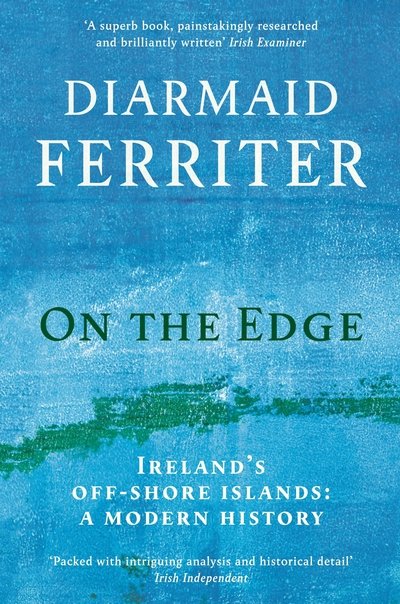 Cover for Diarmaid Ferriter · On the Edge: Ireland’s off-shore islands: a modern history (Paperback Book) [Main edition] (2020)