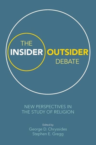 Cover for George D Chryssides · The Insider / Outsider Debate: New Perspectives in the Study of Religion (Pocketbok) (2019)