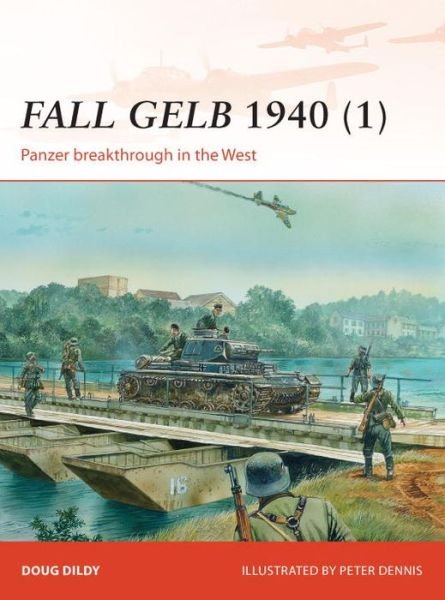 Cover for Douglas C. Dildy · Fall Gelb 1940 (1): Panzer breakthrough in the West - Campaign (Paperback Book) (2014)