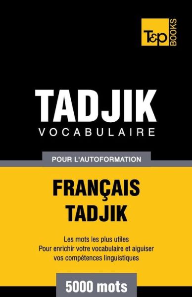 Cover for Andrey Taranov · Vocabulaire Français-tadjik Pour L'autoformation. 5000 Mots (Paperback Book) [French edition] (2013)