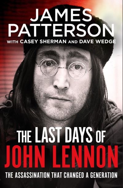 Cover for James Patterson · The Last Days of John Lennon: ‘I totally recommend it’ LEE CHILD (Paperback Bog) (2021)