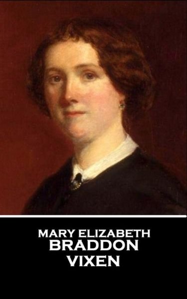Cover for Mary Elizabeth Braddon · Mary Elizabeth Braddon - Vixen (Paperback Bog) (2019)