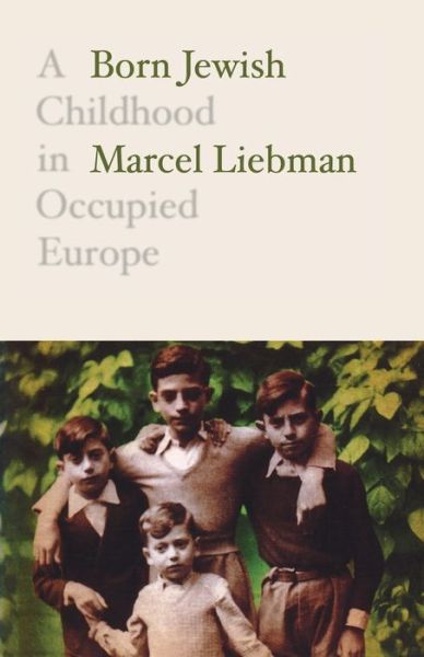 Cover for Marcel Liebman · Born Jewish: A Childhood in Occupied Europe (Paperback Book) (2020)