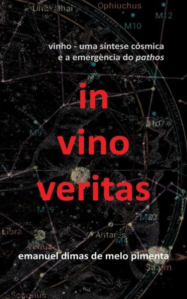 In Vino Veritas - Emanuel Dimas De Melo Pimenta - Boeken - Independently Published - 9781795228442 - 2019