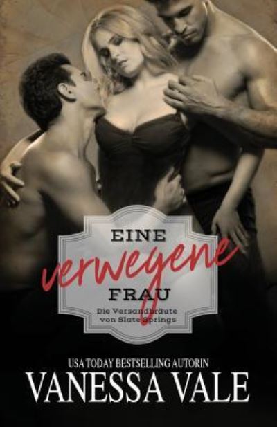 Cover for Vanessa Vale · Verwegene Frau (Book) (2019)