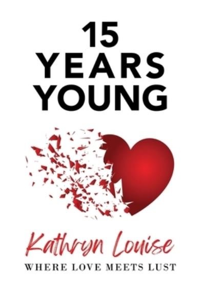 Cover for Kathryn Louise · 15 Years Young (Book) (2022)