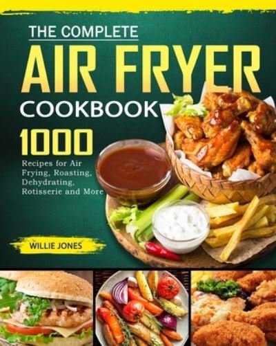 Cover for Willie Jones · The Complete Air Fryer Cookbook (Paperback Bog) (2021)