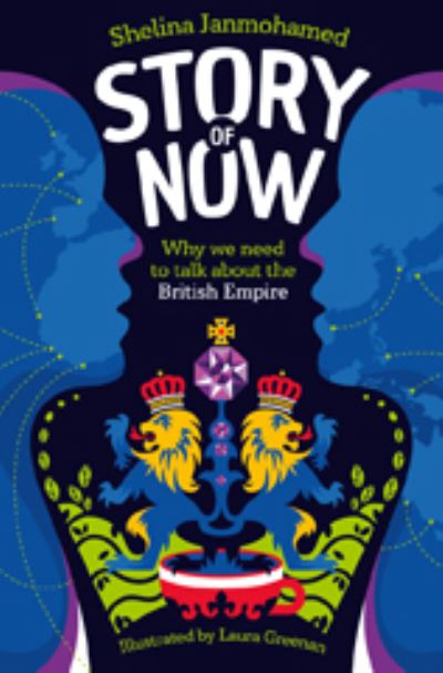 Cover for Shelina Janmohamed · Story of Now: Let's Talk about the British Empire (Paperback Book) (2023)