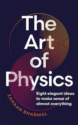 Cover for Zahaan Bharmal · The Art of Physics (Paperback Book) (2024)