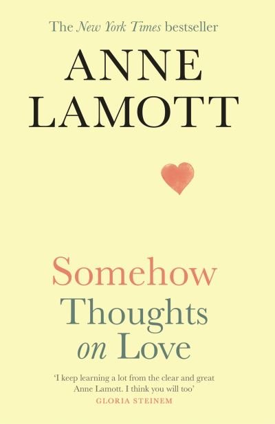 Cover for Anne Lamott · Somehow: Thoughts on Love (Innbunden bok) [Main edition] (2024)