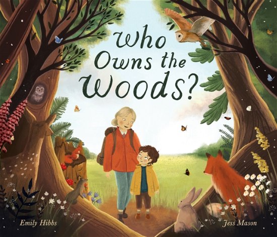 Who Owns the Woods? - Emily Hibbs - Livros - Little Tiger Press Group - 9781838916442 - 5 de setembro de 2024