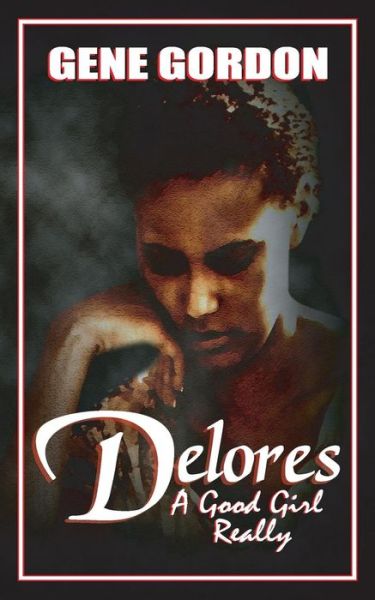 Cover for Gene Gordon · Delores, A Good Girl Really (Paperback Book) (2004)