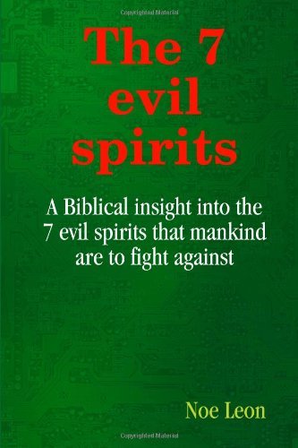 The 7 Evil Spirits - Noe Leon - Bøger - Lulu.com - 9781847996442 - 17. februar 2008