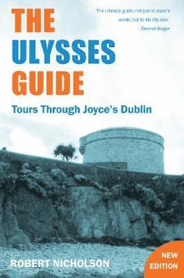 Cover for Robert Nicholson · The Ulysses Guide: Tours through Joyce’s Dublin (Paperback Book) [New edition] (2019)