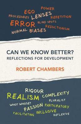 Cover for Chambers, Professor Robert (Fellow, Institute of Development Studies (IDS)) · Can We Know Better?: Reflections for development - Open Access (Hardcover Book) (2017)