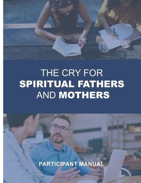 Cover for Larry Kreider · The Cry for Spiritual Fathers &amp; Mothers (Paperback Book) (2020)