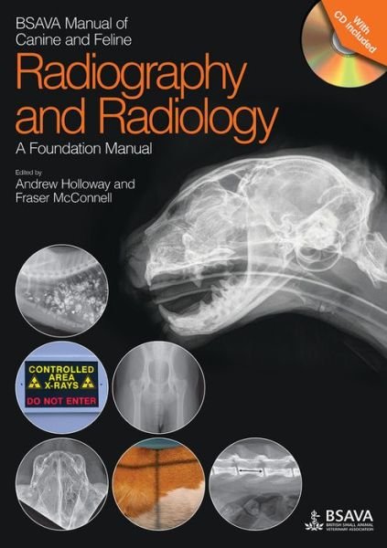 Cover for Holloway, Andrew (Centre for Small Animal Studies, Animal Health Trust, UK) · BSAVA Manual of Canine and Feline Radiography and Radiology: A Foundation Manual - BSAVA British Small Animal Veterinary Association (Pocketbok) (2013)