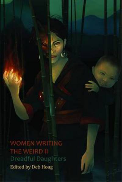 Women Writing the Weird II: Dreadful Daughters - Deb Hoag - Books - Dog Horn Publishing - 9781907133442 - October 30, 2014