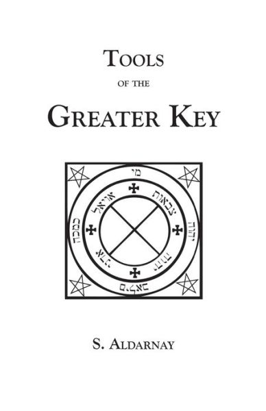 Cover for S. Aldarnay · Tools of the Greater Key (Paperback Book) (2015)