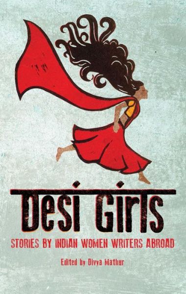 Cover for Divya Mathur · Desi Girls (Paperback Book) (2015)