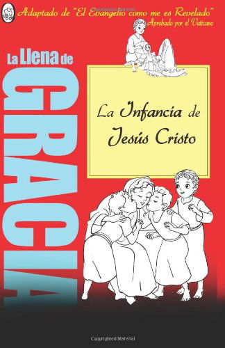 Cover for Lamb Books · La Infancia De Jesús (La Llena De Gracia) (Volume 5) (Spanish Edition) (Paperback Book) [Spanish, 001 edition] (2014)