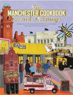The Manchester Cook Book: Second Helpings: A celebration of the amazing food and drink on our doorstep. - Get Stuck In - Kate Eddison - Books - Meze Publishing - 9781910863442 - October 29, 2018