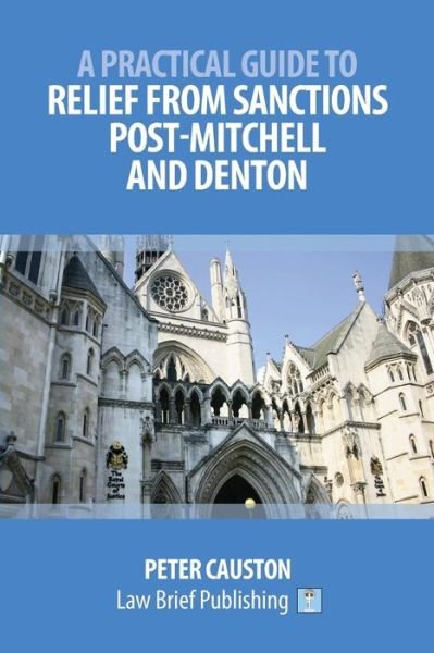 Cover for Peter Causton · A Practical Guide to Striking Out and Relief from Sanctions Post-Mitchell and Denton (Paperback Book) (2018)
