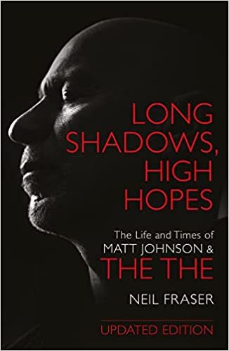 Cover for Neil Fraser · Long Shadows, High Hopes: The Life and Times of Matt Johnson and The The (Paperback Book) (2022)