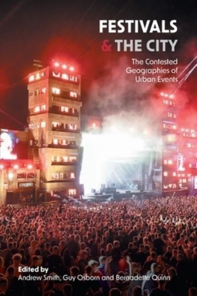 Cover for Andrew Smith · Festivals and the City: The Contested Geographies of Urban Events (Pocketbok) (2022)