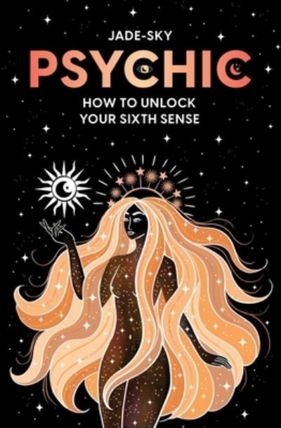 Cover for Jade Sky · Psychic: How to unlock your sixth sense (Pocketbok) (2024)