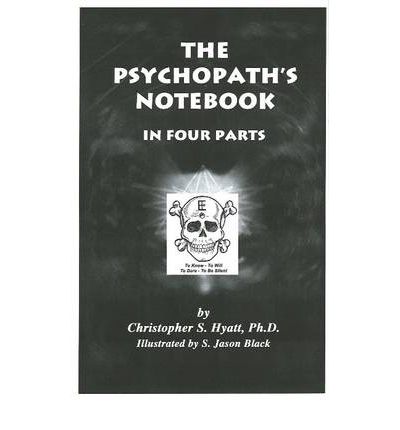 Cover for Hyatt, Christopher S, Ph.D. · Psychopath's Notebook: In Four Parts (Paperback Book) (2008)