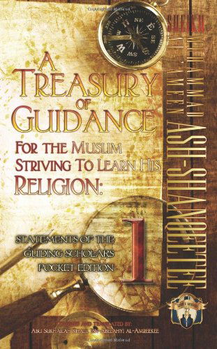 Cover for Abu Sukhailah Khalil Ibn-abelahyi Al-amreekee · A Treasury of Guidance for the Muslim Striving to Learn His Religion: Sheikh Muhammad Al-'ameen Ash-shanqeetee: Statements of the Guiding Scholars Pocket Edition 1 (Paperback Book) (2012)