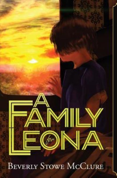 Cover for Beverly Stowe McClure · A Family for Leona (Hardcover Book) (2016)