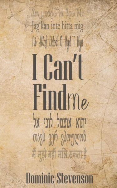 Cover for Dominic Stevenson · I Can't Find Me (Paperback Book) (2016)