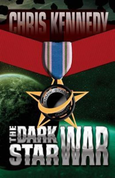 The Dark Star War - Chris Kennedy - Books - Chris Kennedy Publishing - 9781942936442 - July 8, 2016