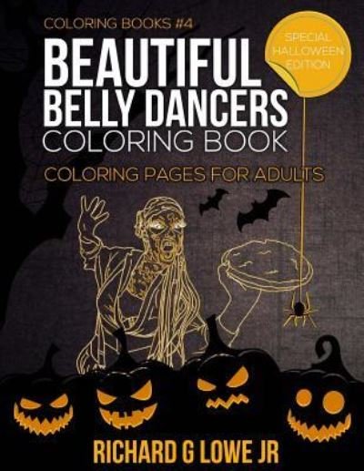 Cover for Richard G Lowe Jr · Beautiful Belly Dancers Coloring Book (Paperback Bog) (2016)
