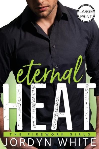 Cover for Jordyn White · Eternal Heat (Paperback Book) (2019)