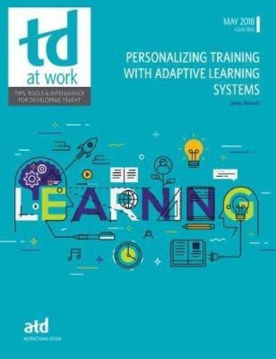 Cover for James Bennett · Personalizing Training With Adaptive Learning Systems - TD at Work (formerly Infoline) (Paperback Bog) (2018)