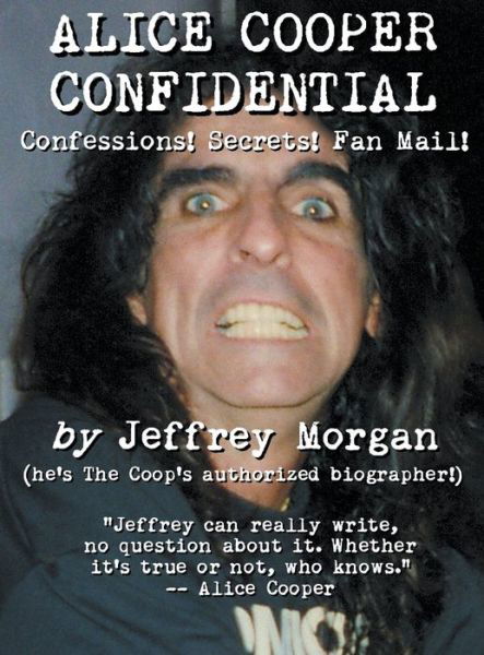 Cover for Jeffrey Morgan · Alice Cooper Confidential: Confessions! Secrets! Fan Mail! (Hardcover Book) (2022)