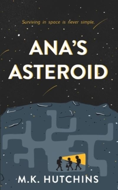 Cover for M. K. Hutchins · Ana's Asteroid (Book) (2022)