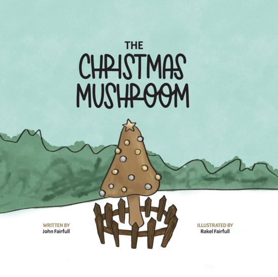 Cover for John Fairfull · The Christmas Mushroom (Paperback Book) (2022)