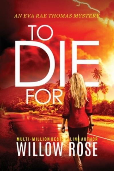 To Die For - Eva Rae Thomas Mystery - Willow Rose - Bøker - Buoy Media - 9781954139442 - 28. februar 2021