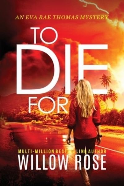 Cover for Willow Rose · To Die For - Eva Rae Thomas Mystery (Paperback Book) (2021)